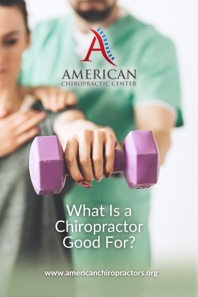 what is a chiropractor good for