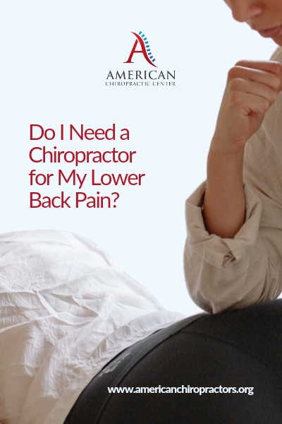Do I Need a Chiropractor for My Lower Back Pain(qm]