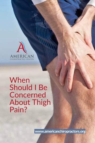 content machine american chiropractors photos a - When Should I Be Concerned About Thigh Pain?