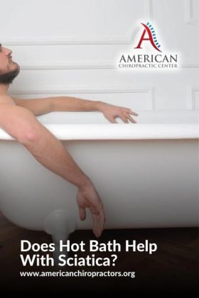 Does Hot Bath Help With Sciatica? | American Chiropractors
